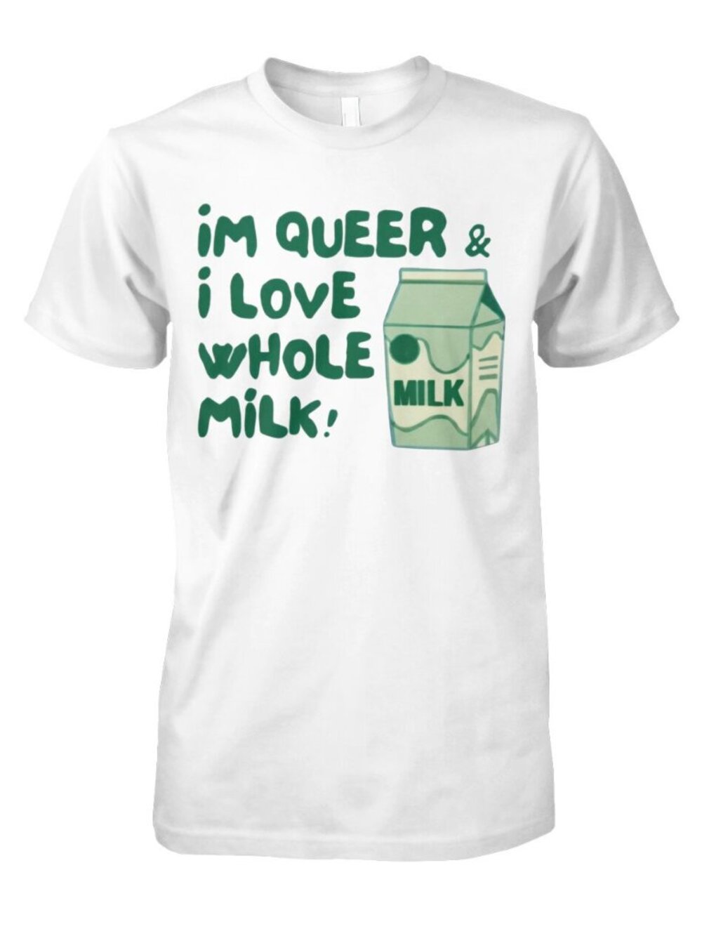 I m Queer and I Love Whole Milk Shirt 209